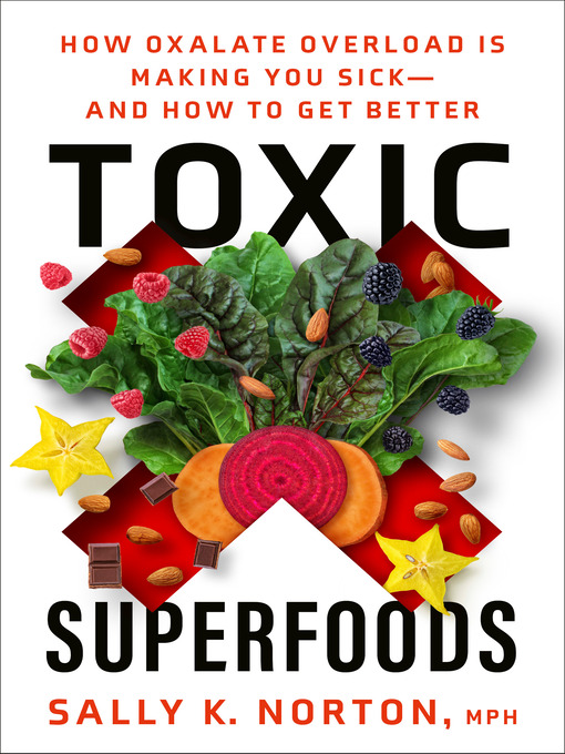 Title details for Toxic Superfoods by Sally K. Norton, MPH - Available